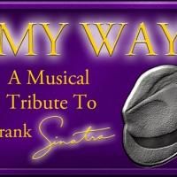 MY WAY: A Musical Tribute To Frank Sinatra Opens 1/22 At Legacy Theater